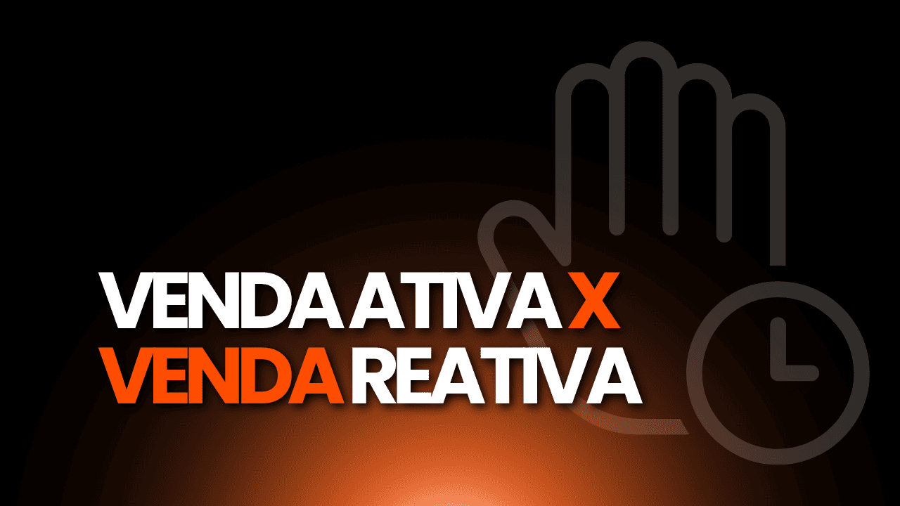 Venda Ativa x Venda Reativa
